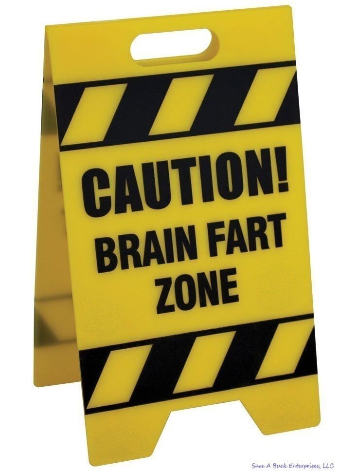 Caution Sign - BRAIN FART ZONE - gag office prank joke desk sign - BigMouth Inc