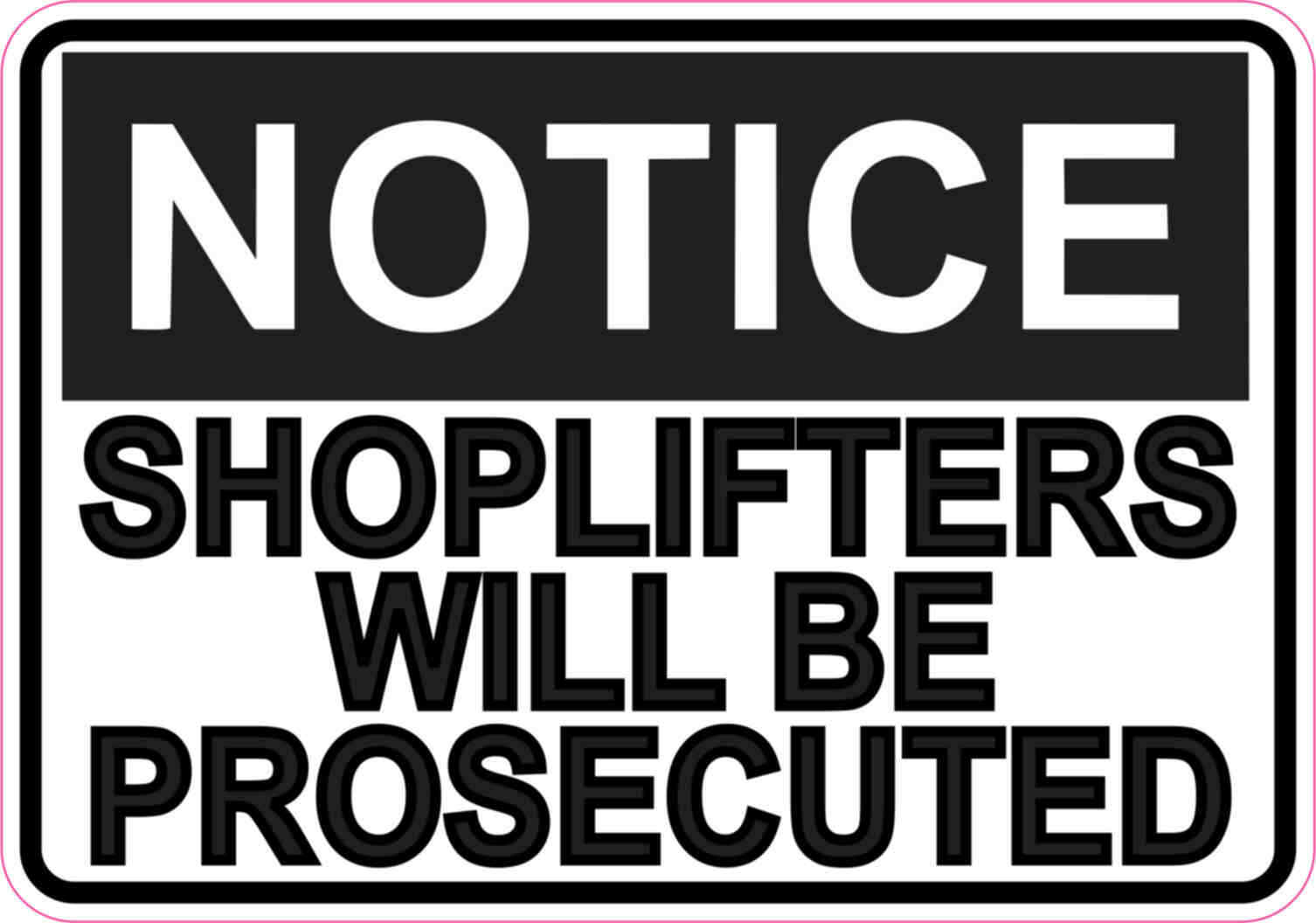 5x3.5 Shoplifters Will Be Prosecuted Sticker Sign Stickers Business Shop Signs
