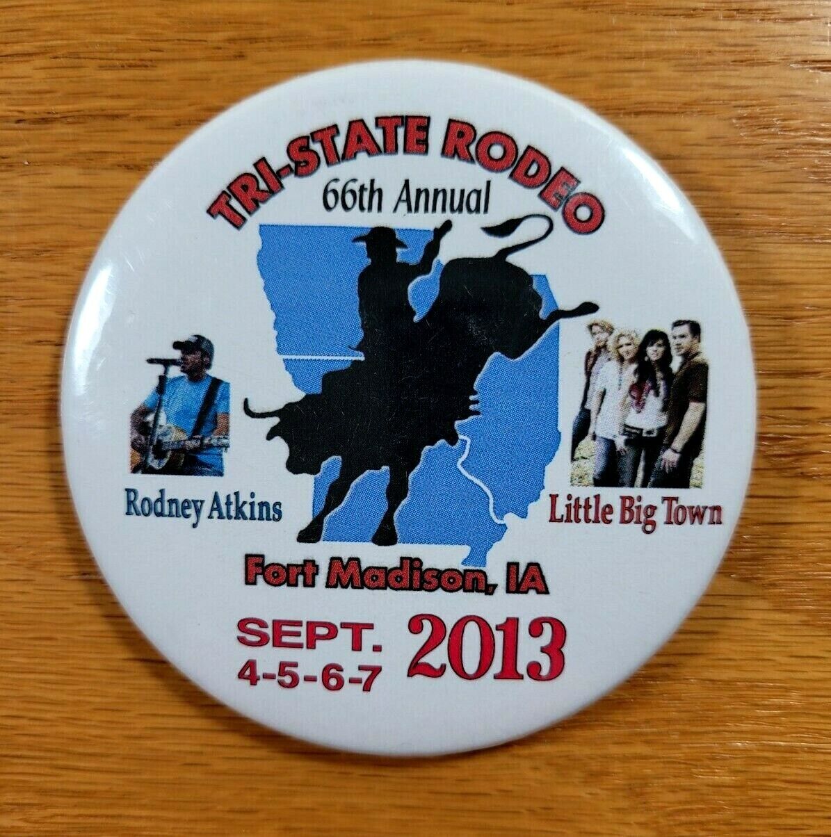 TRI-STATE RODEO 2013 Fort Madison, Iowa Little Big Town Rodney Atkins Pin Button