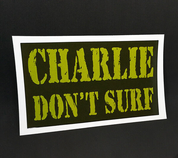CHARLIE DON\'T SURF Vintage Style DECAL / STICKER, Apocalypse Now, surfing
