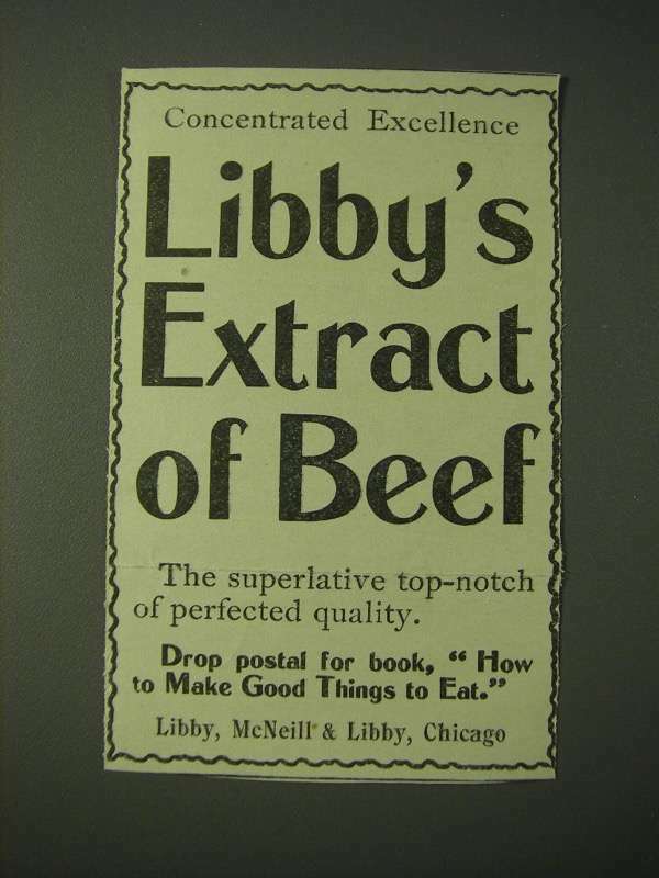 1900 Libby's Extract of Beef Ad - Concentrated Excellence