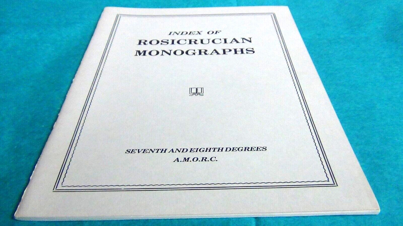 Index of Rosicrucian Monographs 7th & 8th Degrees A.M.O.R.C. 