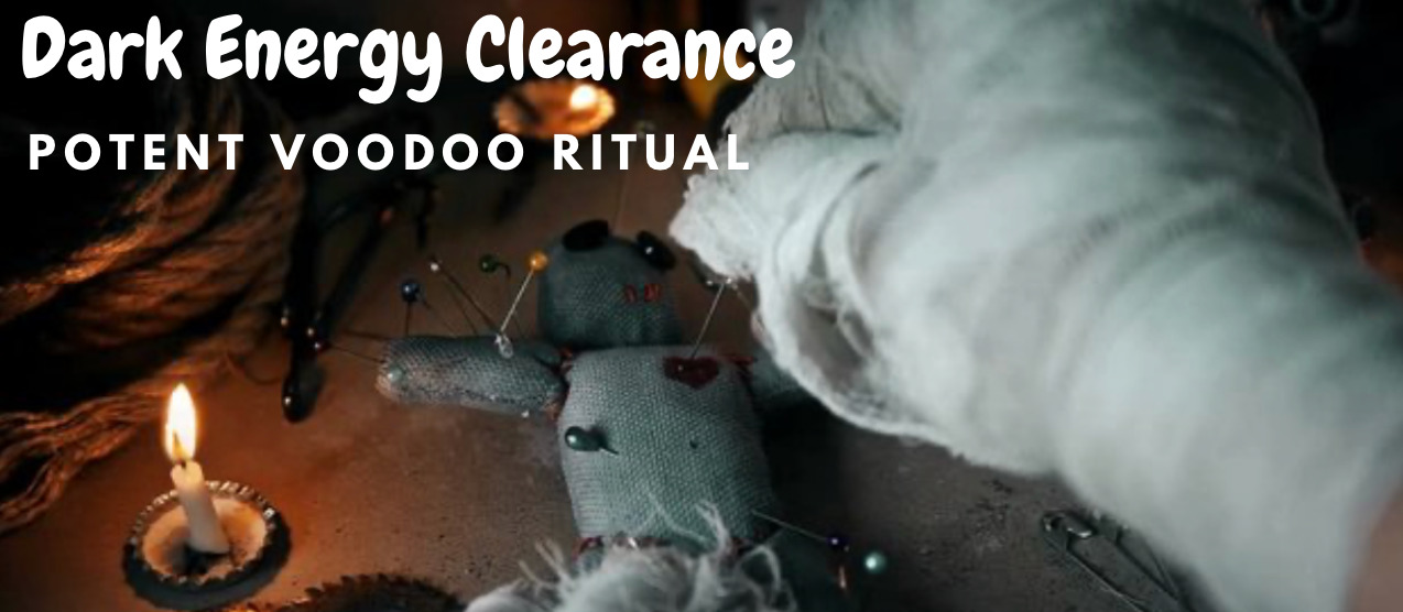 POTENT Voodoo Ritual for Dark Energy Clearance Between You and Your Partner