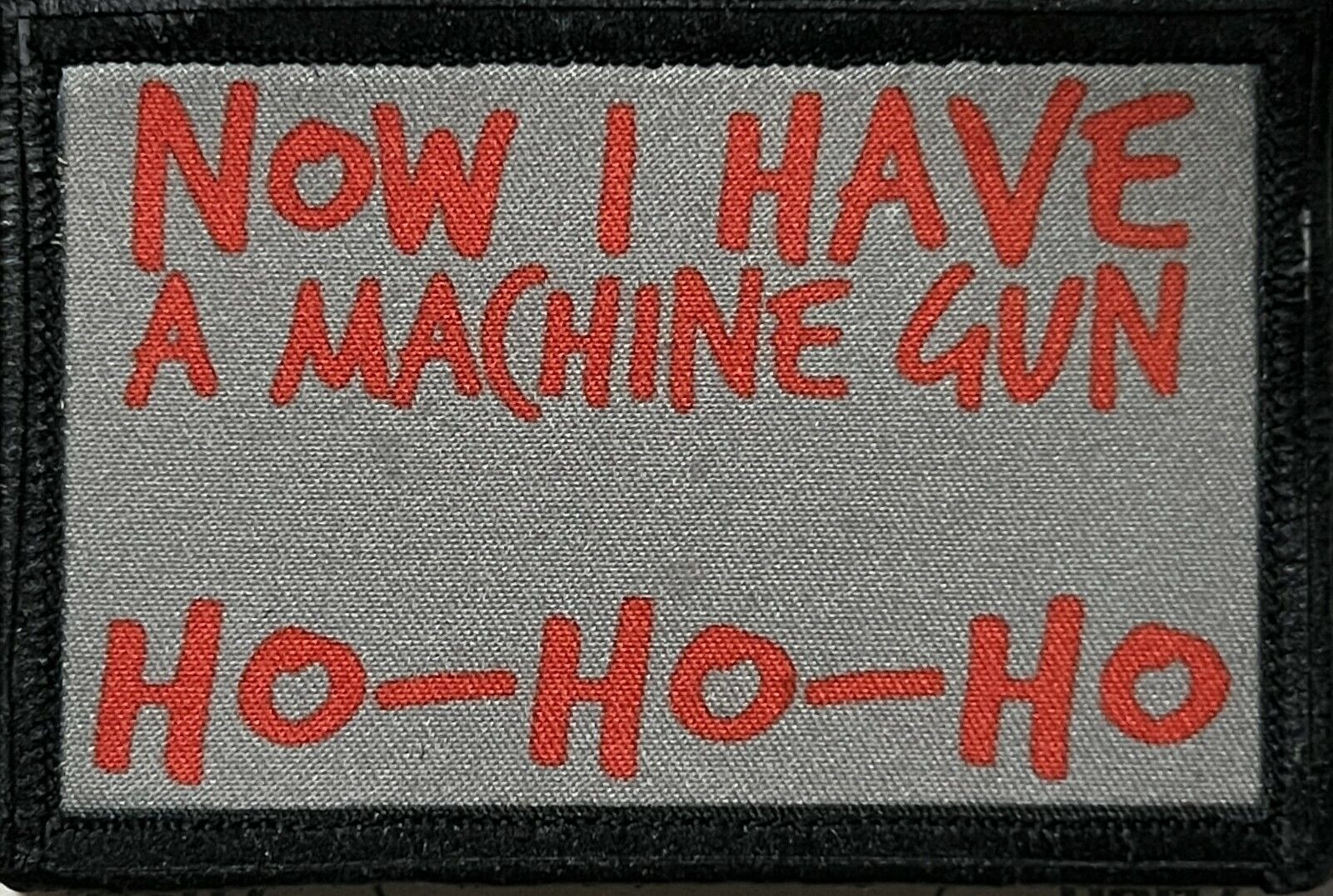 Die Hard Now I Have a Machine Gun  Morale Patch Funny Tactical Military USA Hook