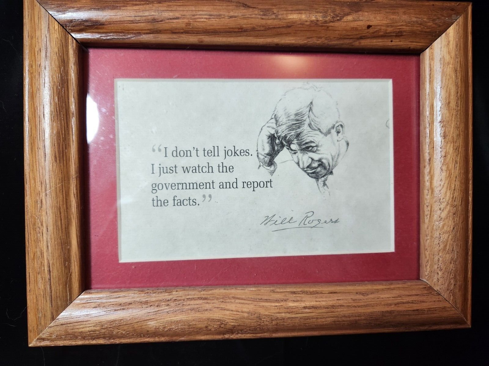 signed famous saying by Will  Rogers-- framed with picture of Will Roger