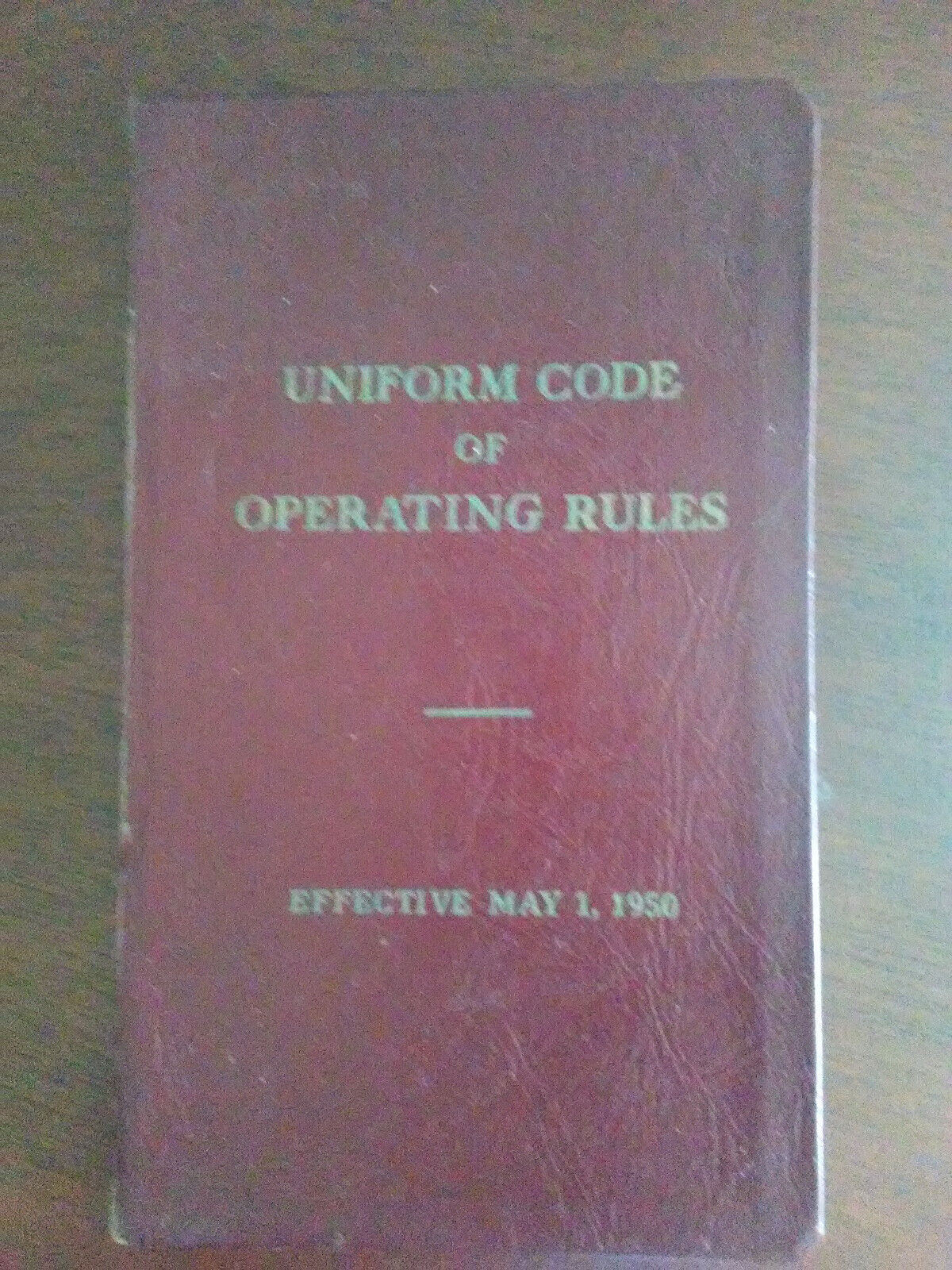 UNIFORM CODE OF OPERATING RULES EFFECTIVE MAY 1, 1950