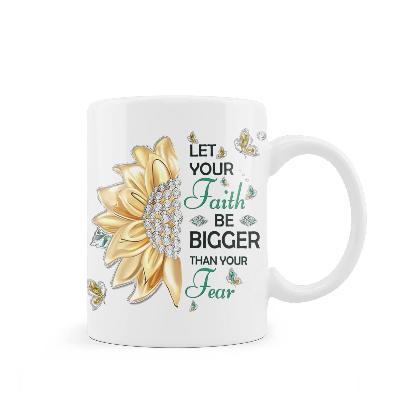 The Mighty Myth Let Your Faith Be Bigger Than Your Fear Mug 11oz Sunflower Mug