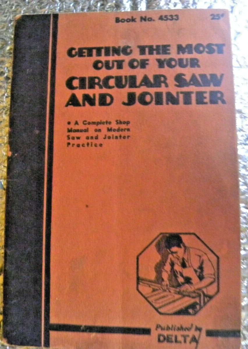 CIRCULAR SAW and JOINTER shop manual DELTA Getting The most 1937 no 4533