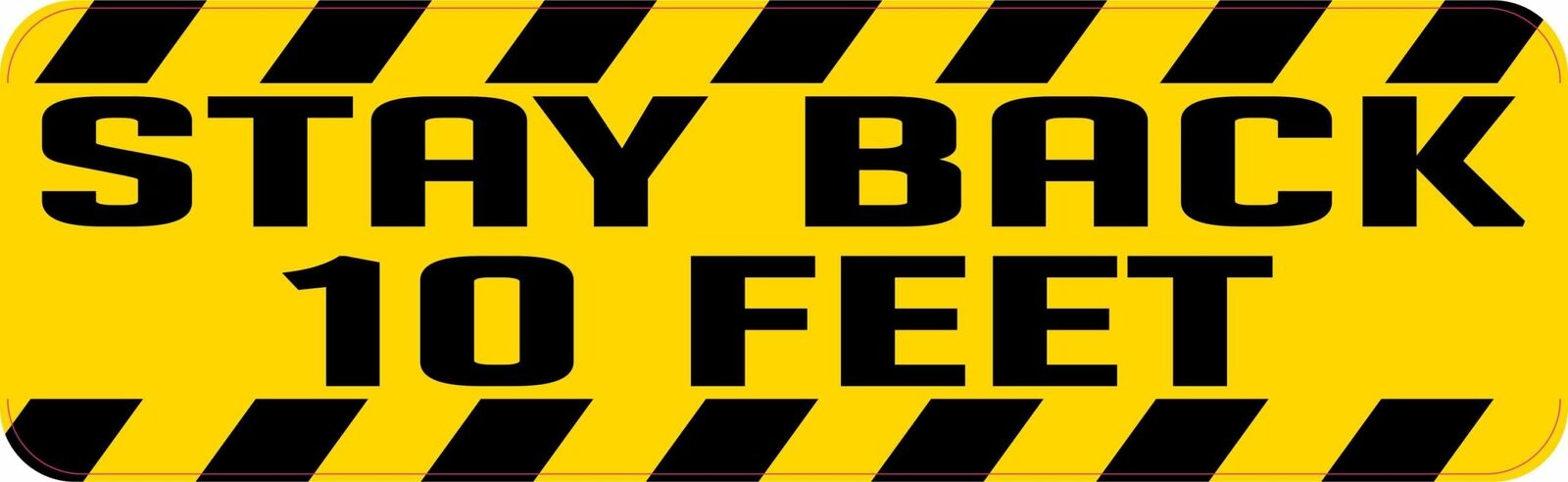 10in x 3in Stay Back 10 Feet Vinyl Sticker Business Sign Decal