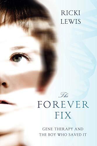 The Forever Fix: Gene Therapy and the Boy Who Saved It by Lewis, Ricki