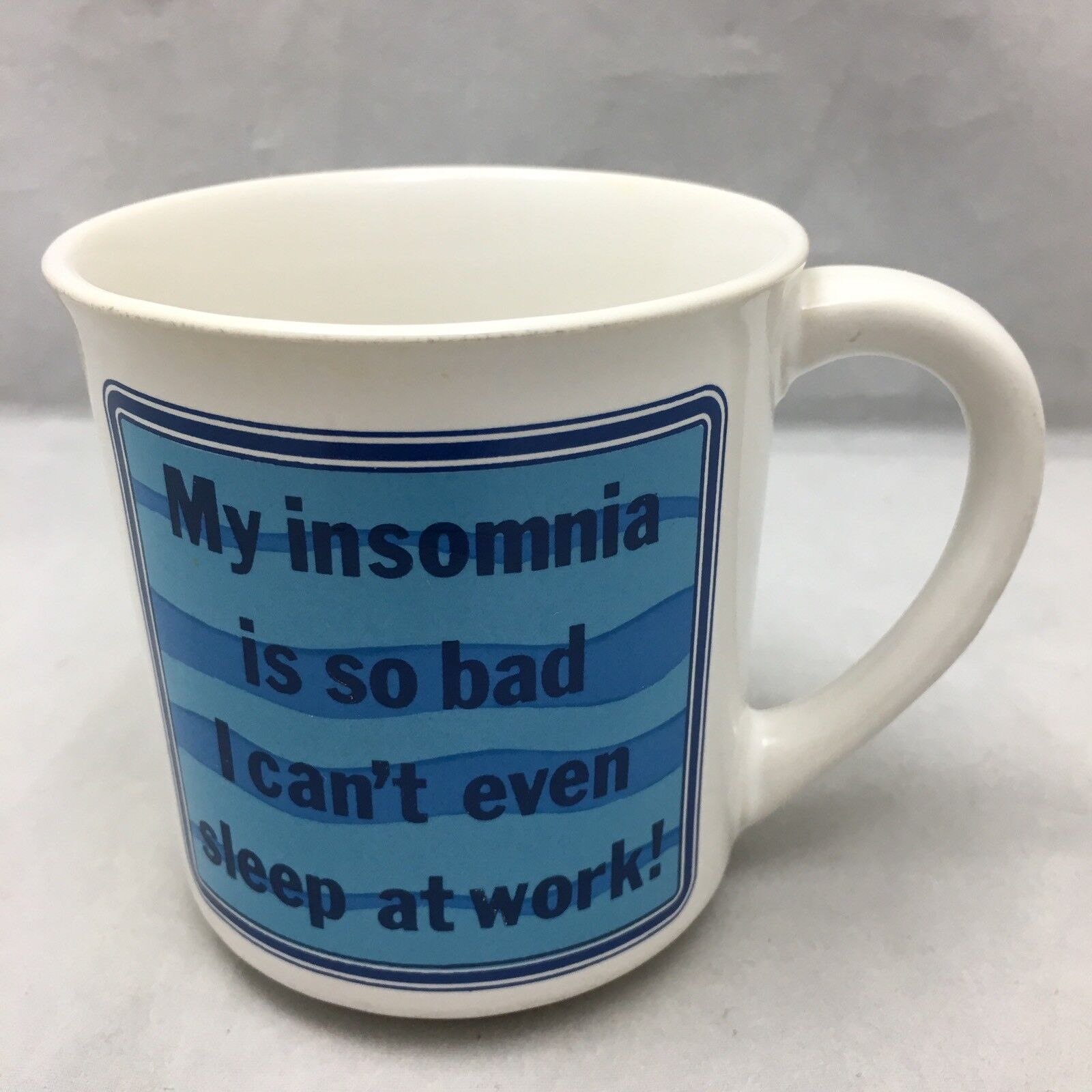 My Insomnia Coffee Mug Is So Bad I Can\'t Even Sleep At Work Blue Black White Cup