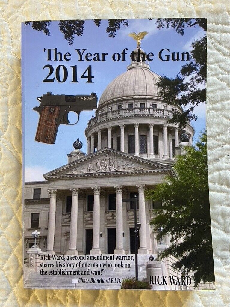 YEAR OF THE GUN 2014 Rick Ward 1stEd SIGNED * NRA Second Amendment ESSENTIAL