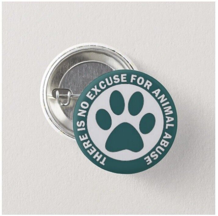 2 x No Excuse For Animal Abuse buttons (25mm,anima rights,dog rescue,dog,cat)
