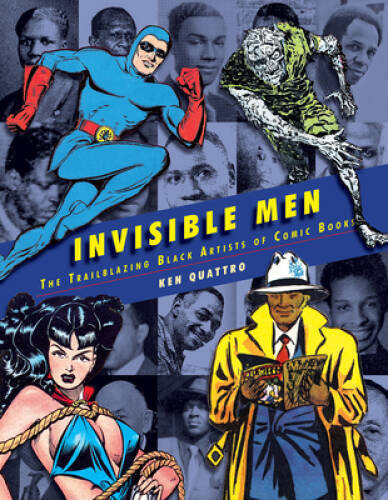 Invisible Men: The Trailblazing Black Artists of Comic Books - Hardcover - GOOD