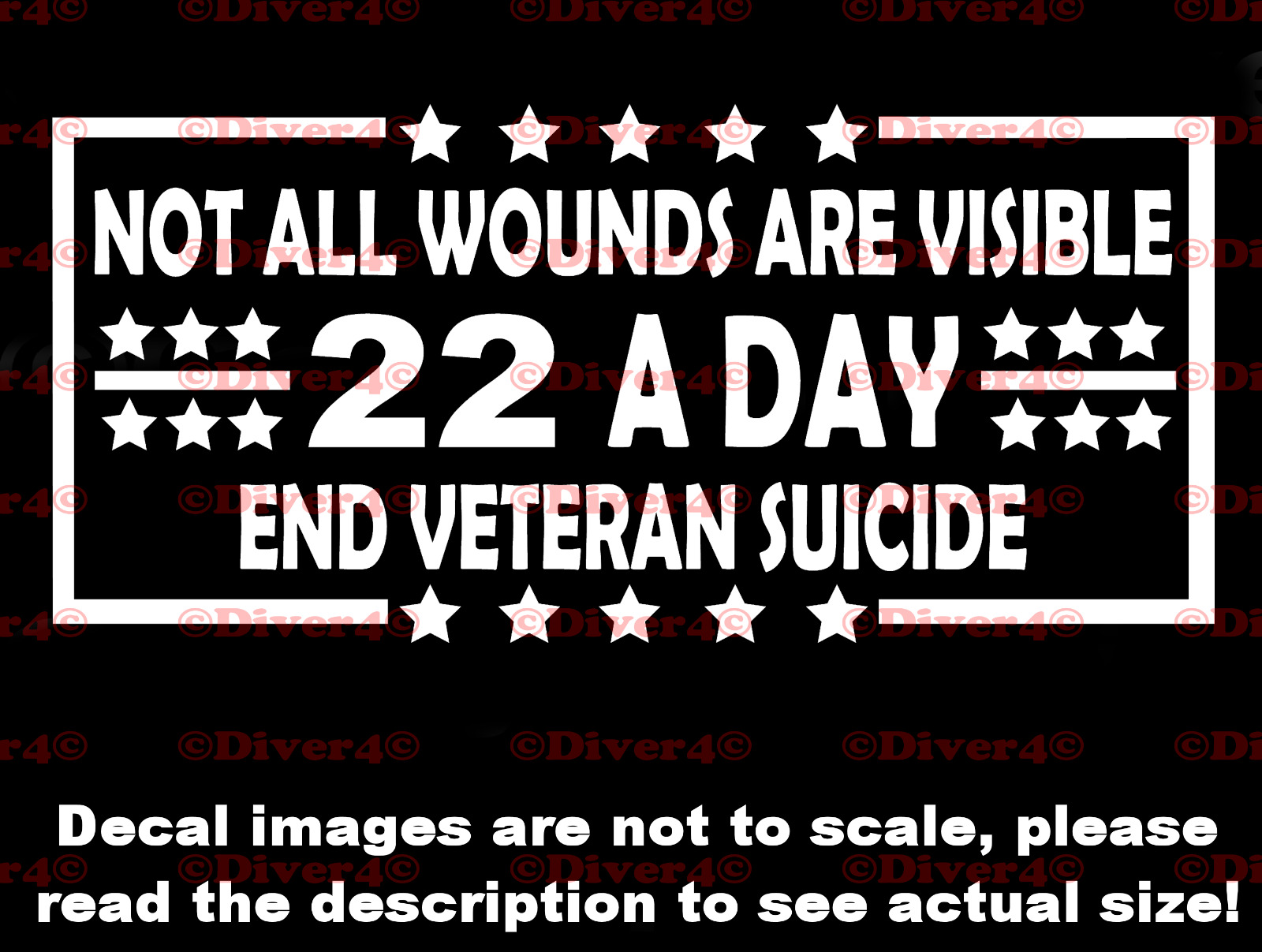 Not All Wounds Are Visible 22 A Day End Veteran Suicide Cut Vinyl Decal US Made