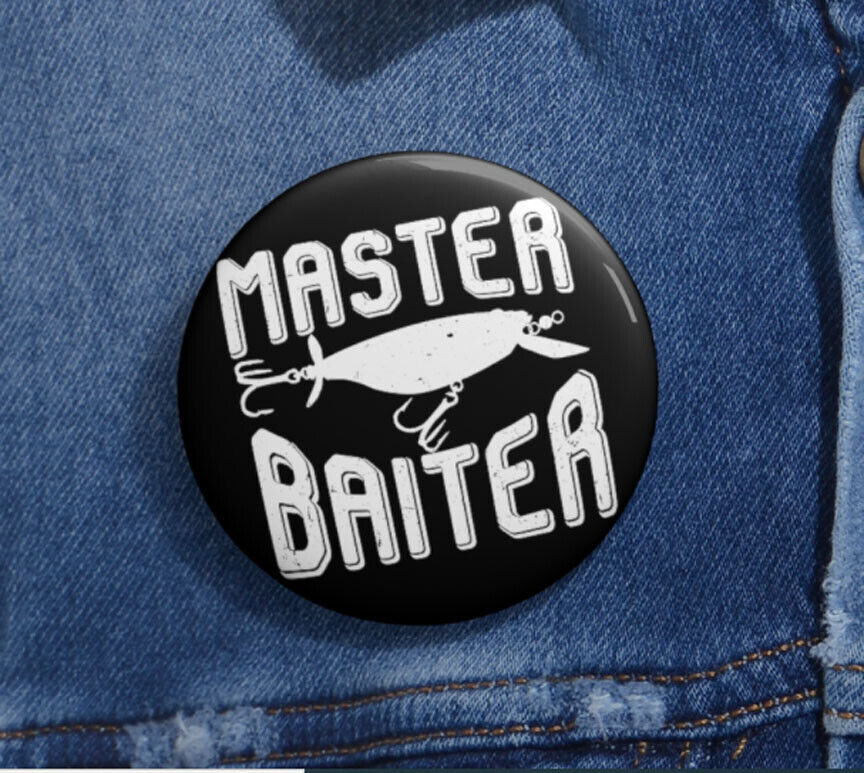 Funny Fishing Saying Master Baiter Pin Button