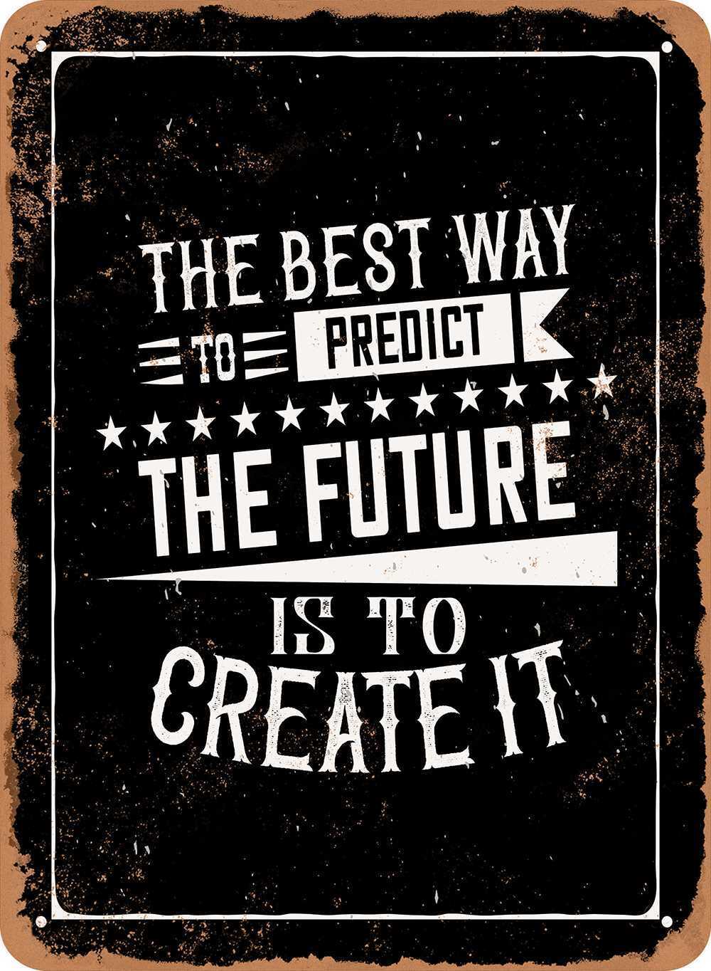 Metal Sign - The Best Way To Predict the Future is Create It - (Fitness) Vintage
