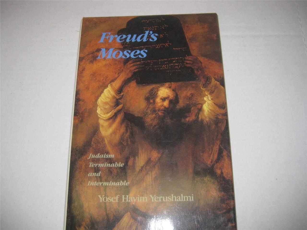 Freud\'s Moses: Judaism Terminable and Interminable by Yosef Hayim Yerushalmi