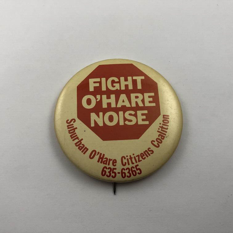 FIGHT O'HARE NOISE  ~ Vintage Noise Pollution Protest Button Pinback