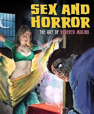 Sex and Horror: The Art of Roberto Molino: Volume 5 Molino, Roberto