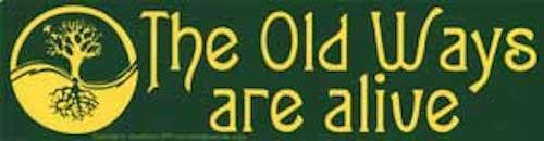 The Old Ways Are Alive Witchcraft Bumper Sticker