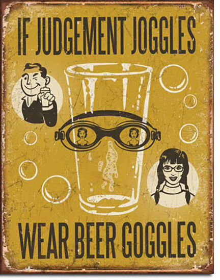 If Judgement Joggles Wear Beer Goggles Drinking Beers Alcohol Humor Metal Sign