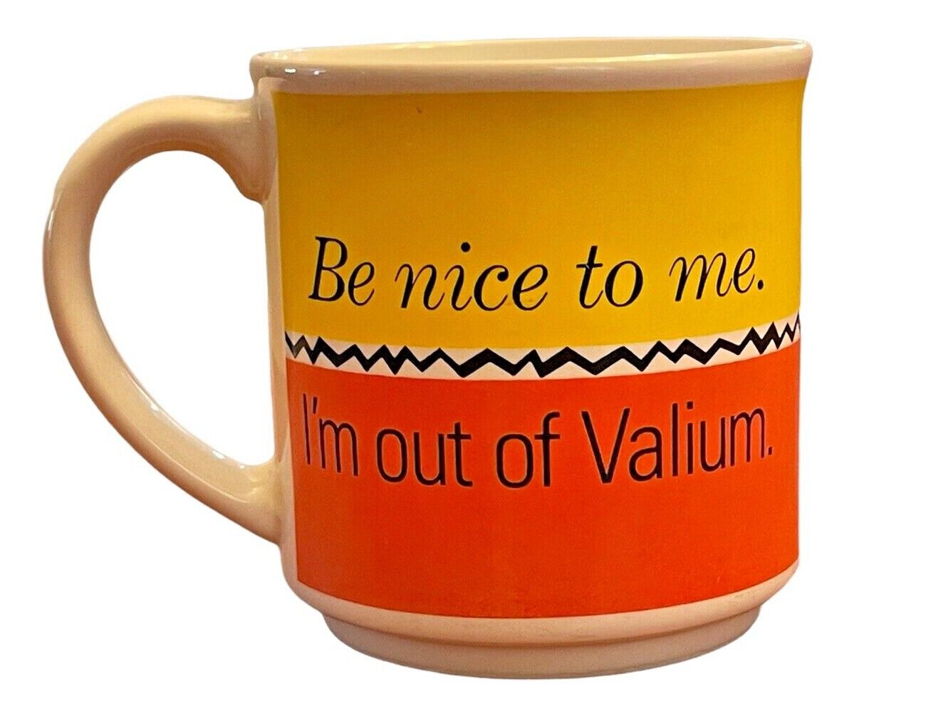 VTG Be Nice To Me I\'m Out of Valium Mug Recycled Paper Products 12 Oz - RX Humor