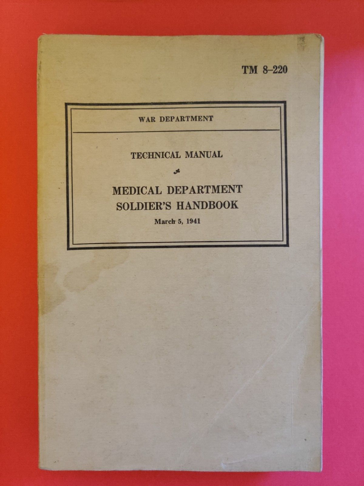 WW2 TECH MANUAL MEDICAL DEPT SOLDIER'S HANDBOOK 1941 TM8-220 W/INSERT-VET/HORSE+