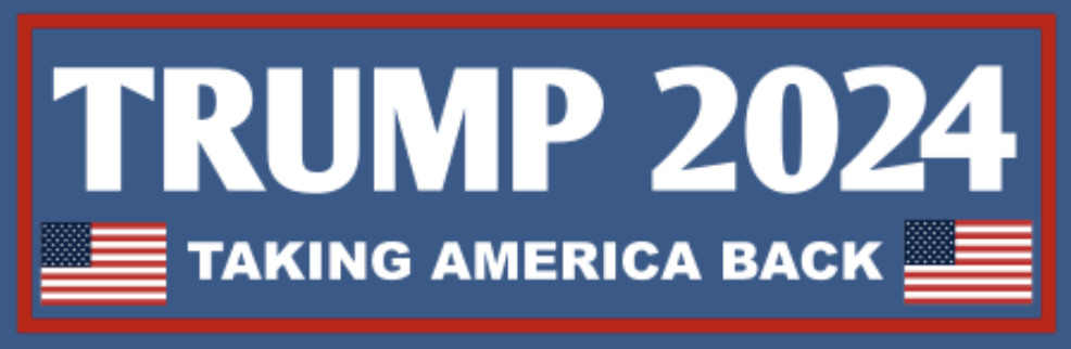 Trump 2024 Taking America Back MAGA President USA Decal Bumper Stickr 3in by 9in