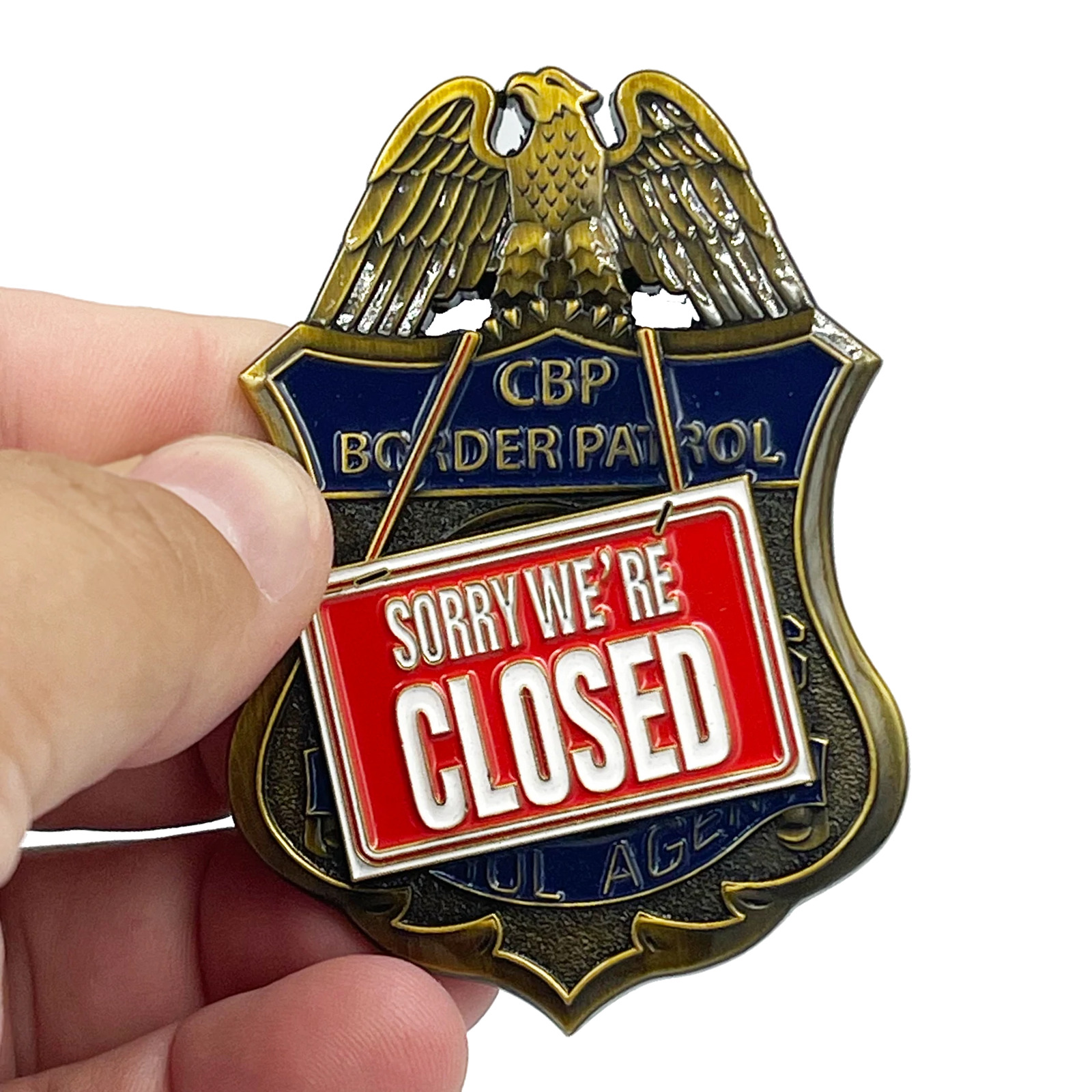 BL11-014 CBP Border Patrol Agent Sorry We're Closed full size pin BPA