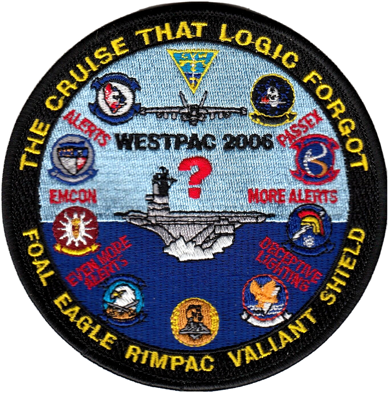 CARRIER AIR WING 2 THE CRUISE THAT LOGIC FORGOT WESTPAC 2006 CRUISE PATCH
