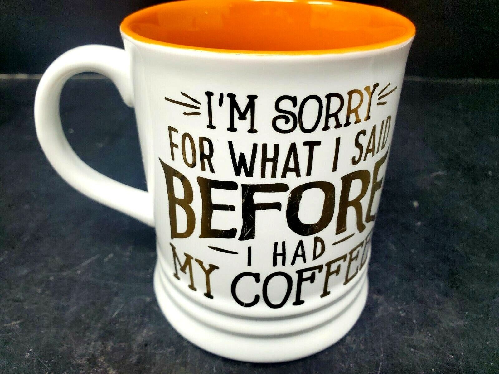 Coffee Lover Mug I\'m Sorry For What I Said Before Coffee Cup Sarcasm Witty 2015*