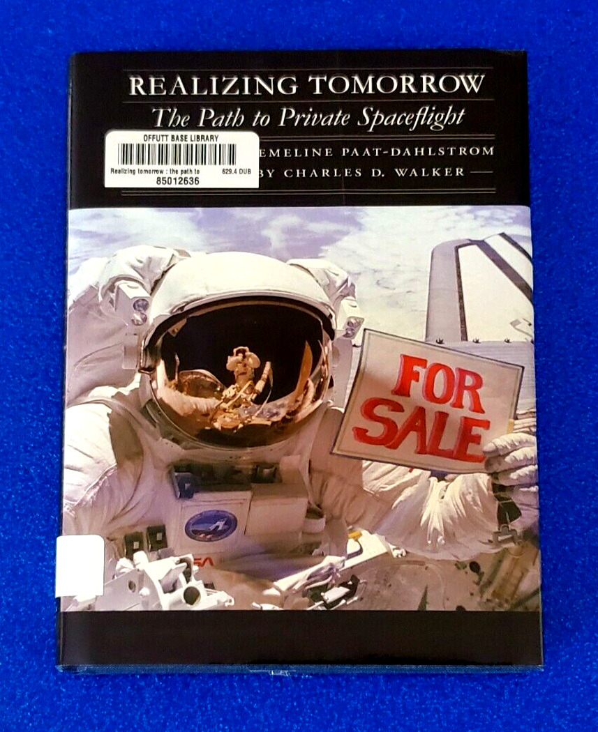 REALIZING TOMORROW THE PATH TO PRIVATE SPACEFLIGHT - HARDCOVER SPACE TRAVEL BOOK