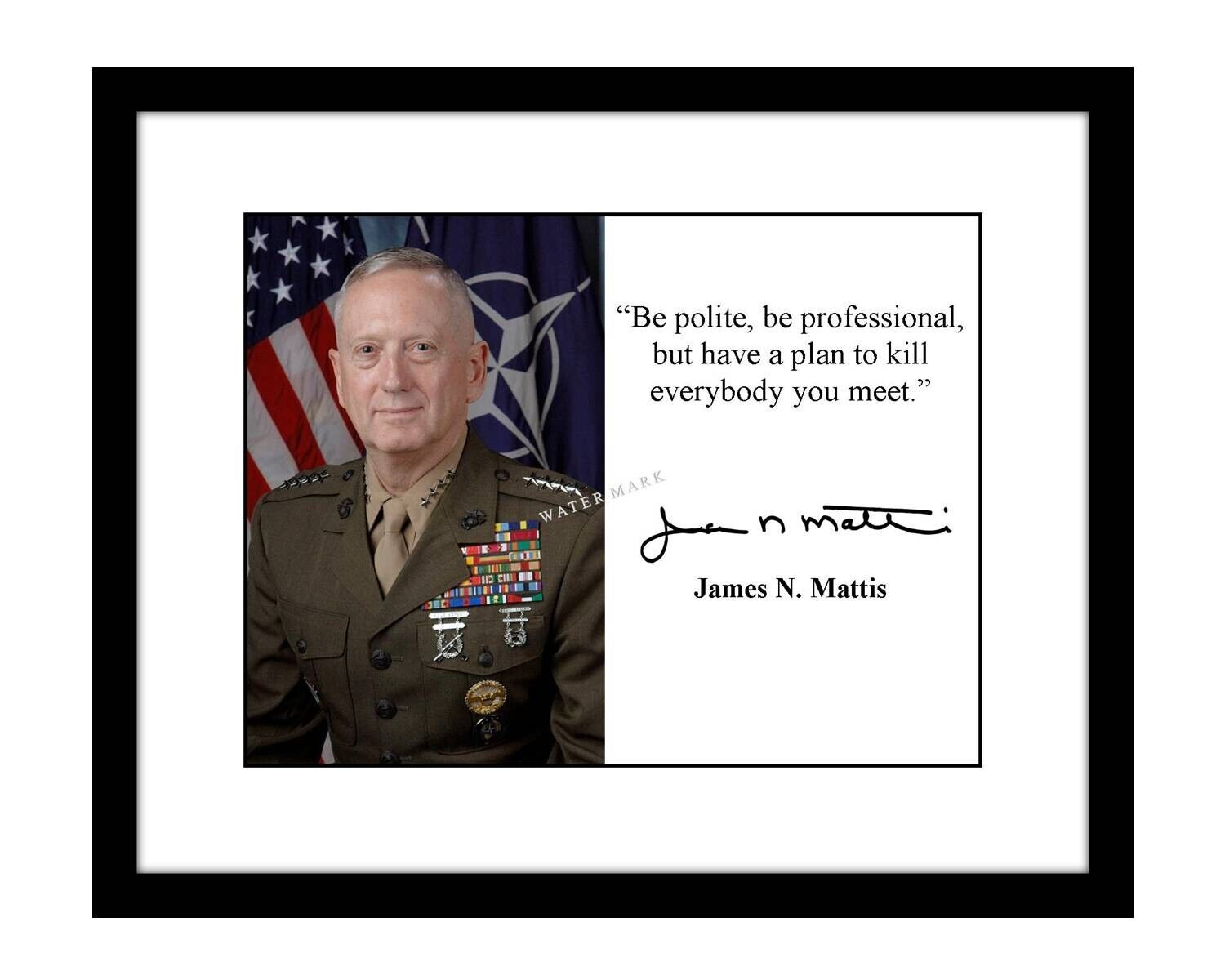General James N. Mattis 8x10 Signed photo print with quote United States Marines