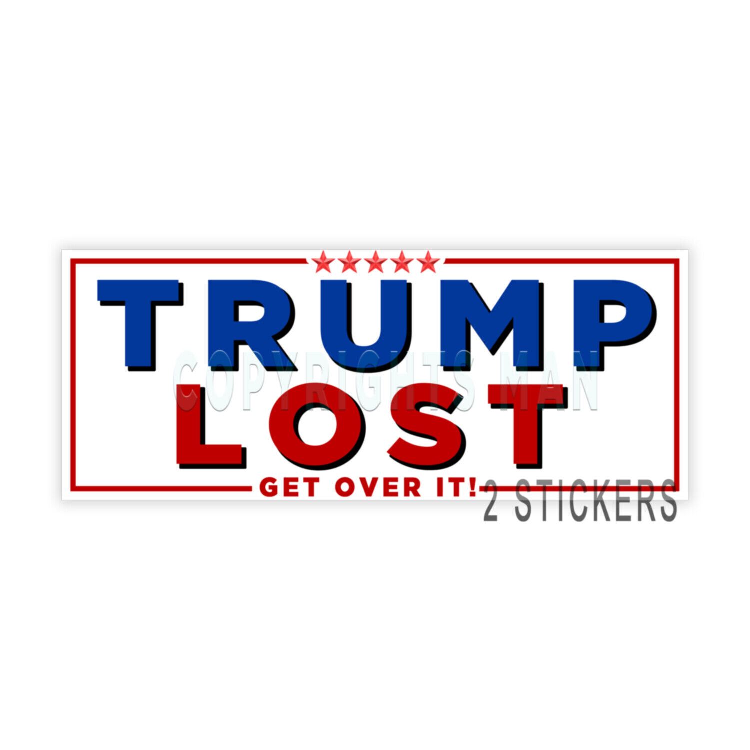 Trump Lost - Get Over it Anti Trump Democrat Bumper Sticker - 2 PACK - 9 INCH