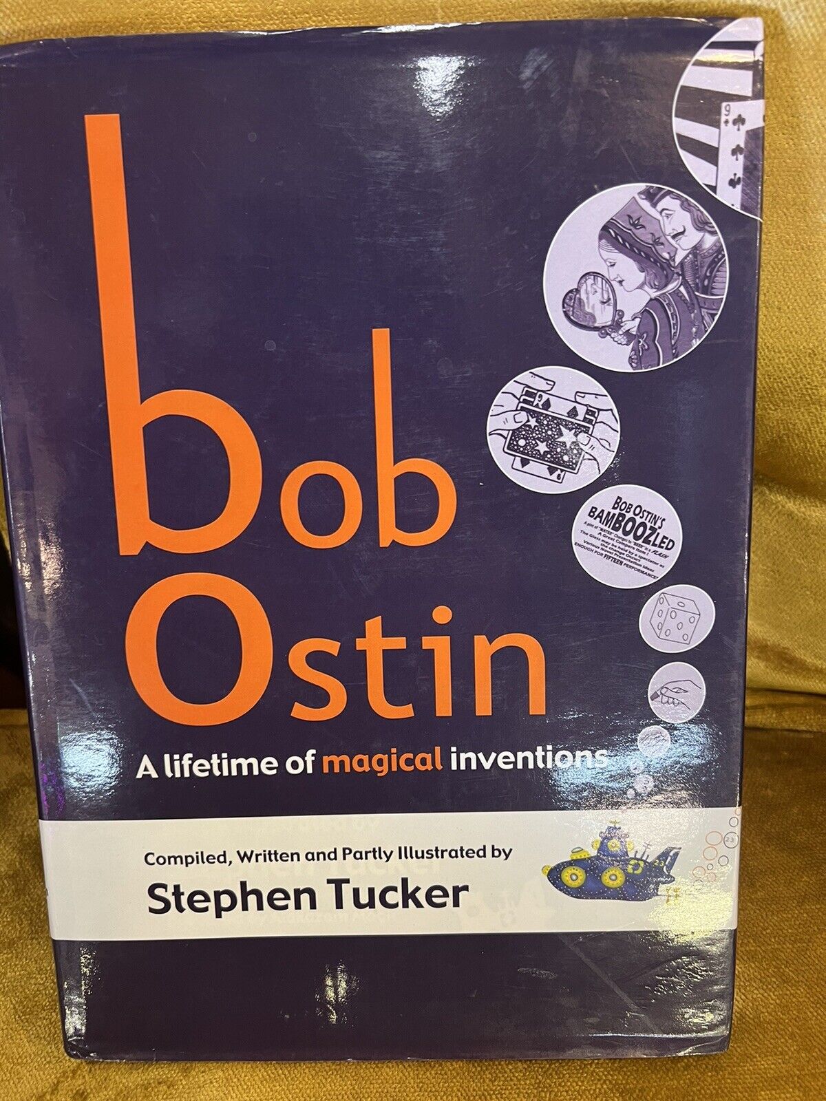 Bob Ostin A Lifetime of Magical Inventions by Stephen Tucker OUT OF PRINT