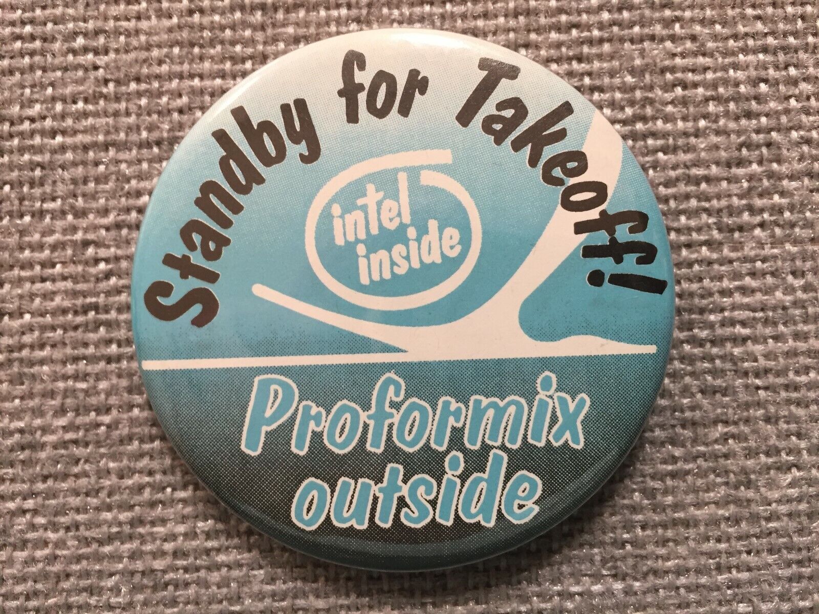 VINTAGE Standby for Takeoff Intel Inside Proformix Outside PINBACK BUTTON 