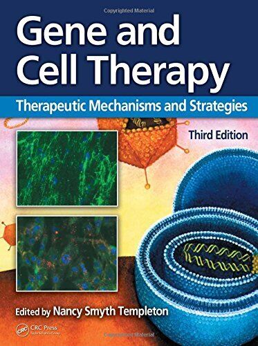 Gene and Cell Therapy: Therapeutic Mechanisms and Strategies, Third Edition by 
