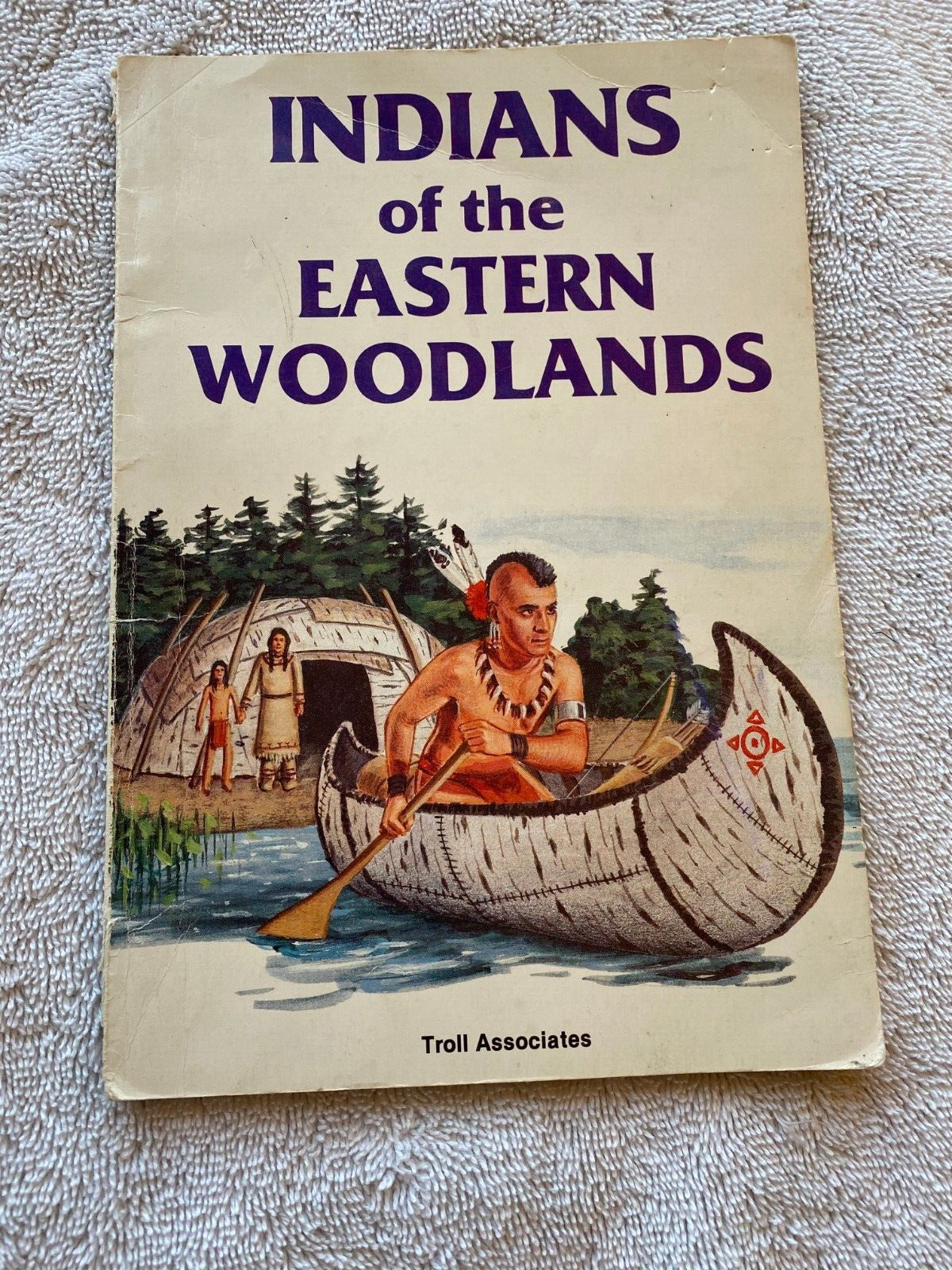 Indians of the Eastern Woodlands (United States) Troll Assoc. by Rae Bains, Ill.