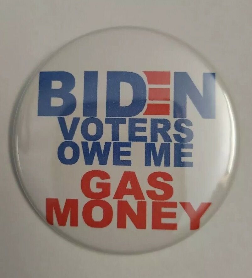 Biden Voters Owe Me Gas Money Buttons Pack Of 3 Pinback MAGA Trump