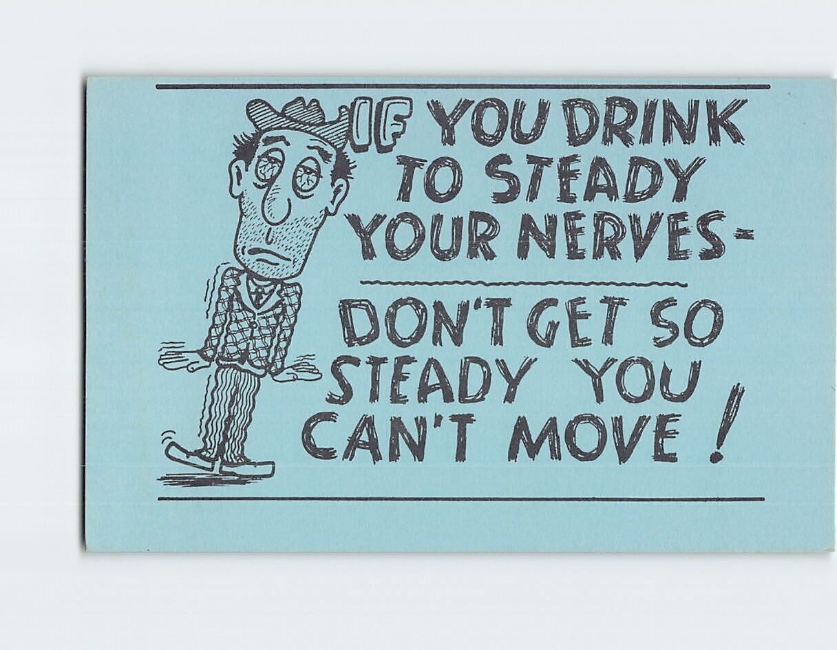 Postcard If You Drink To Steady Your Nerves Don\'t Get So Steady You Can\'t Move