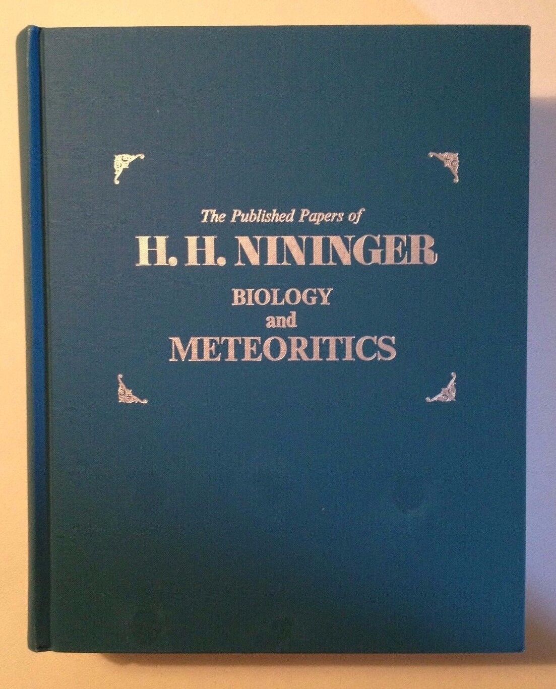 The Published Papers of H. H. Nininger- Biology and Meteoritics (Hardcover)