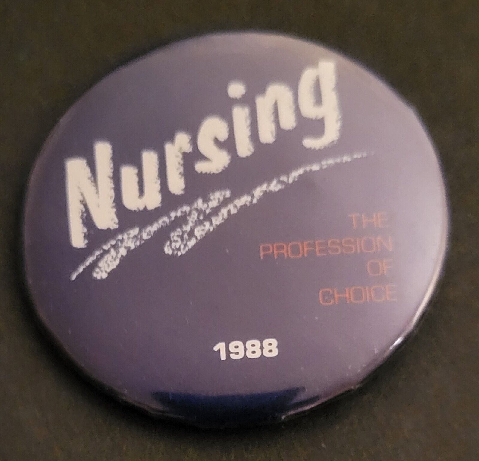 Nursing: the Profession of Choice. Vintage Pinback Button Pin 2-1/4” 1988