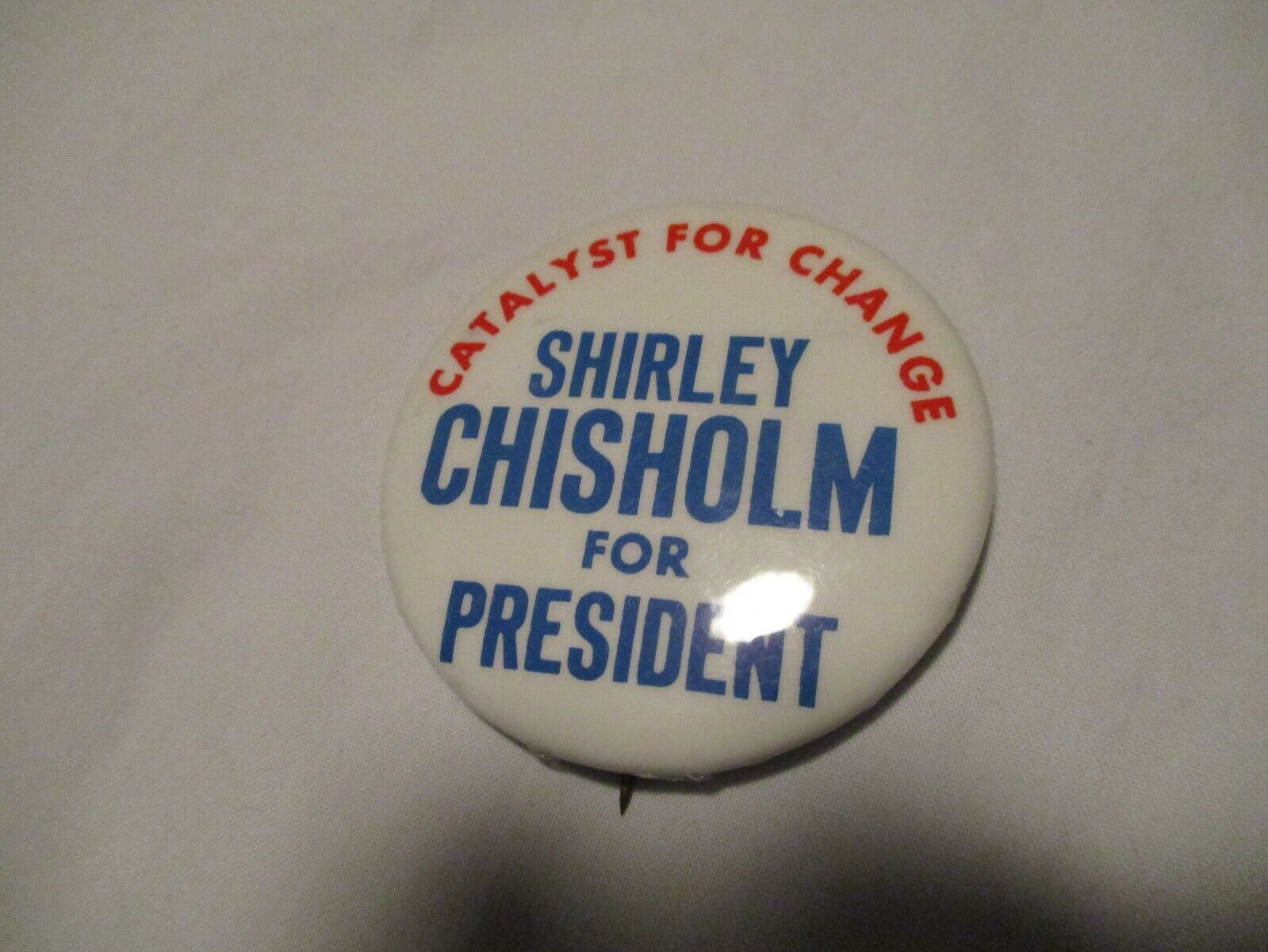 Shirley Chisholm Pin Back Presidential Campaign Button Catalyst For Change