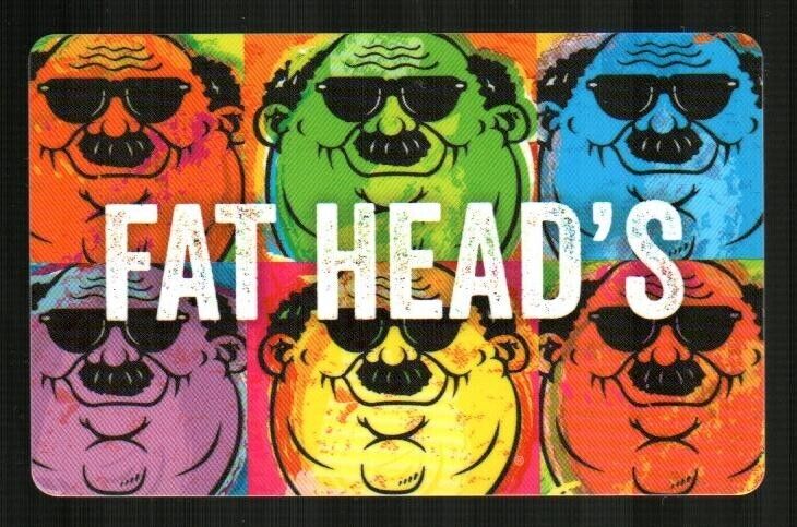 FAT HEAD\'S Different Color Fat Head\'s ( 2020 ) Gift Card ( $0 )