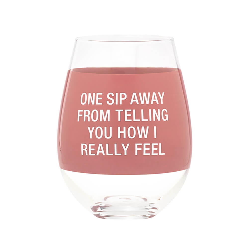 Say What - Wine Glass Extra Large: One Sip Away - Glass - Novelty Drinkware
