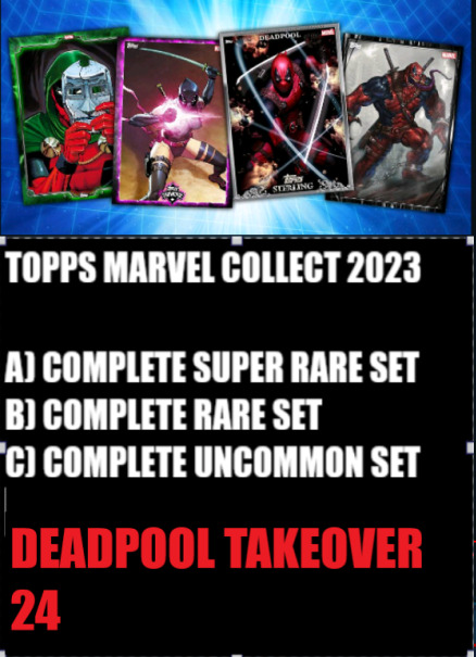 ⭐TOPPS MARVEL COLLECT DEADPOOL TAKEOVER 24 FULL SUPER RARE/ RARE/ UC SETS⭐
