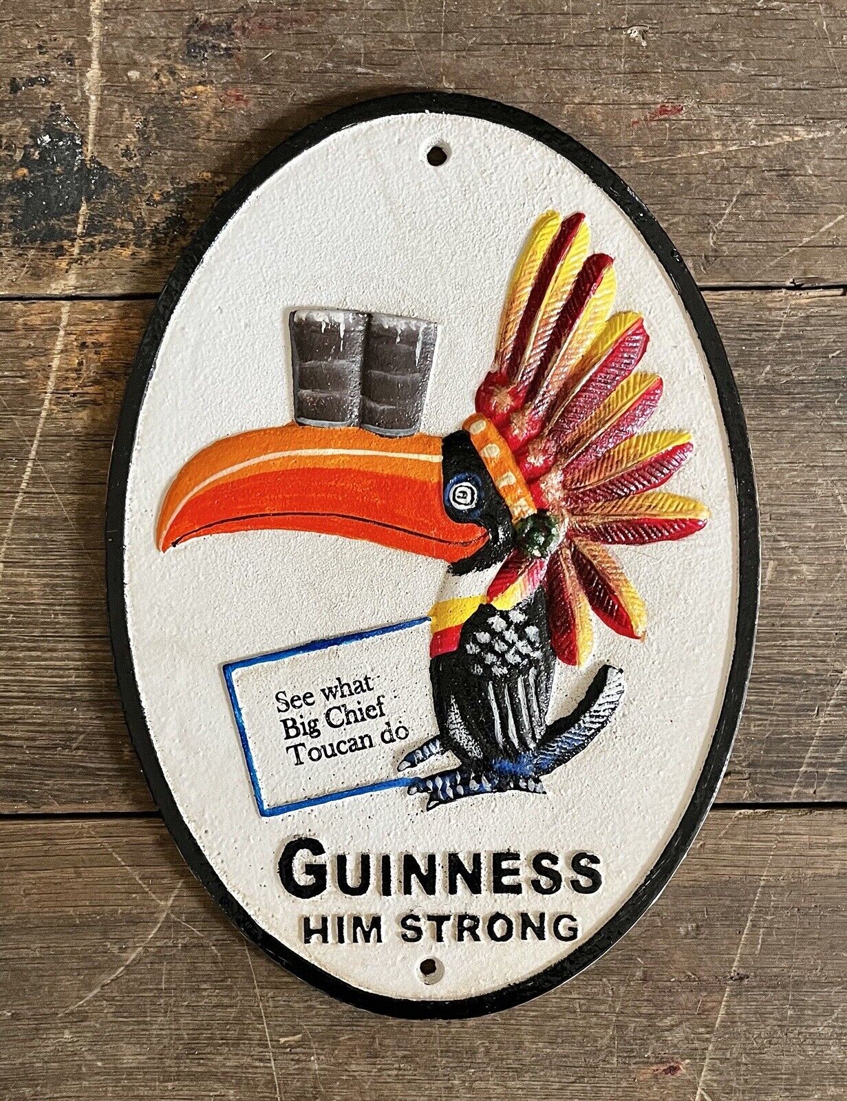 GUINNESS ~ See What Big Chief Toucan Do, Cast Iron Oval Beer Sign, 11” x 8”