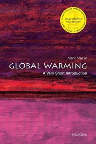 Global Warming: A Very Short Introduction - Paperback By Maslin, Mark - GOOD