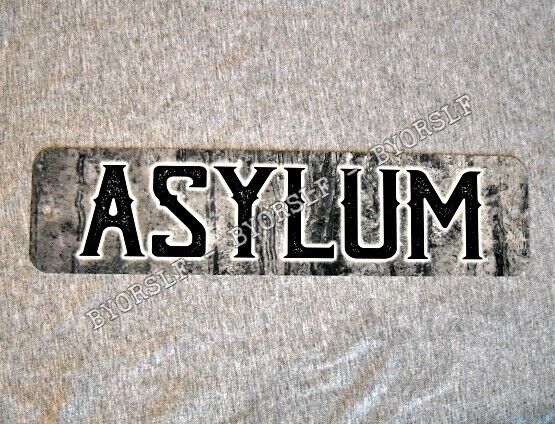 Metal Sign ASYLUM psychiatric institution insane lunatic hospital psychiatry